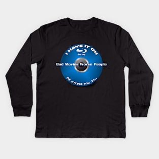 I have it on blu-ray... Kids Long Sleeve T-Shirt